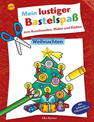 Mein lustiger Bastelspaß zum Ausschneiden, Malen und Kleben. Weihnachten: 20 weihnachtliche Bastelprojekte, für Kinder ab 3 Jahren