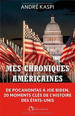 Mes chroniques américaines : de Pocahontas à Joe Biden, 20 moments clés de l'histoire des Etats-Unis