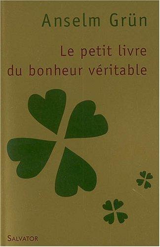 Le petit livre du bonheur véritable