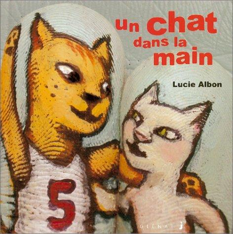 Les histoires dans la main. Vol. 3. Un chat dans la main