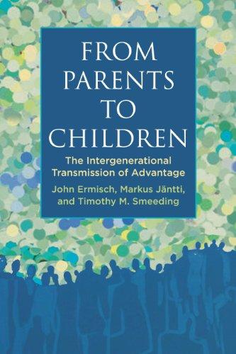 From Parents to Children: The Intergenerational Transmission of Advantage