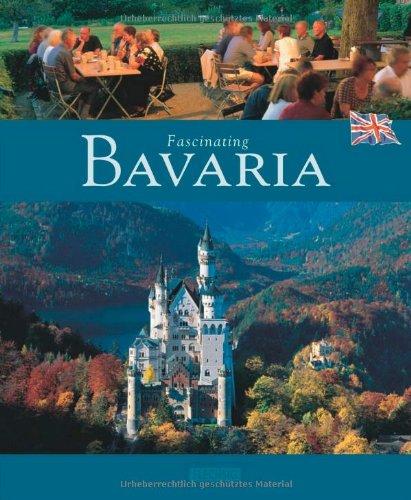 Fascinating BAVARIA - Faszinierendes BAYERN - Ein Bildband mit 120 Bildern - FLECHSIG Verlag (Fascinating (Flechsig))