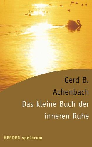 Das kleine Buch der inneren Ruhe.