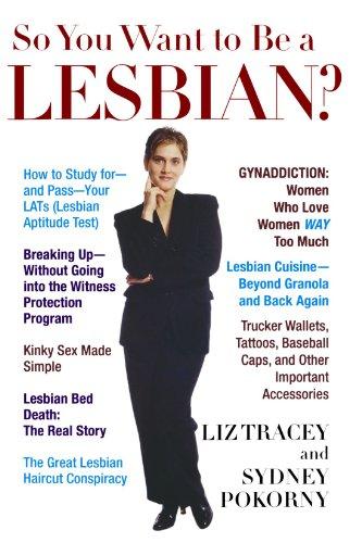 So You Want to Be a Lesbian?