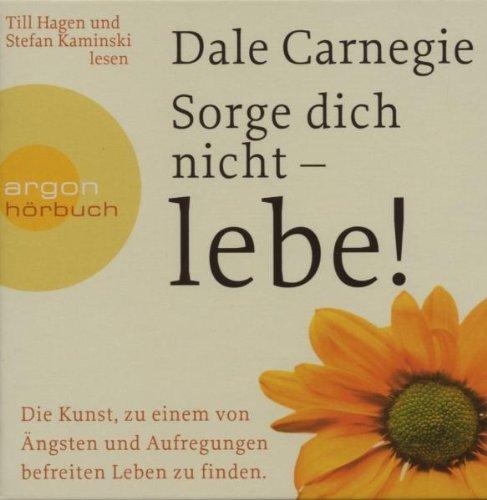 Sorge Dich Nicht-Lebe!