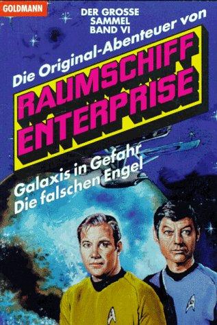 Die Original- Abenteuer 6 von Raumschiff Enterprise. Galaxis in Gefahr / Die falschen Engel.