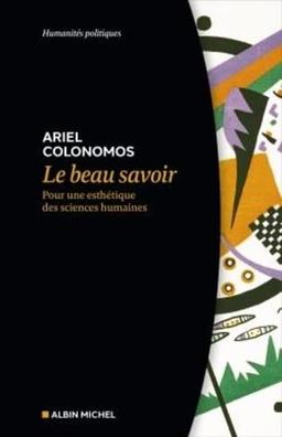 Le beau savoir : pour une esthétique des sciences humaines