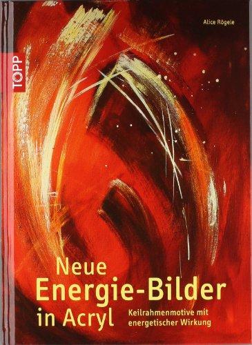 Neue Energiebilder in Acryl: Keilrahmenmotive mit energetischer Wirkung