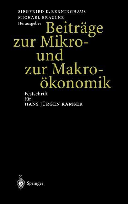 Beiträge zur Mikro- und zur Makroökonomik: Festschrift für Hans Jürgen Ramser