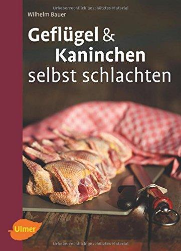 Geflügel und Kaninchen selbst schlachten