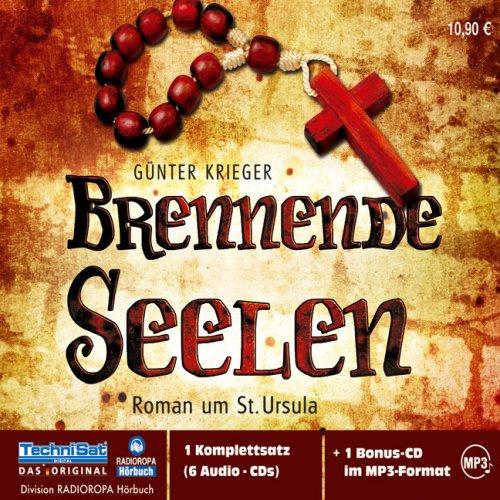 Brennende Seelen: Roman um St. Ursula