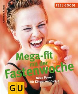 Fastenwoche, Mega-fit mit der (GU Feel good!)