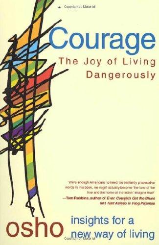 Courage: The Joy of Living Dangerously (Osho Insights for a New Way of Living)