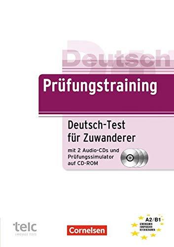 Prüfungstraining DaF: A2/B1 - Deutsch-Test für Zuwanderer: Übungsbuch mit CDs und Prüfungssimulator auf CD-ROM