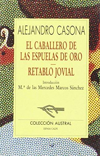 El caballero de las espuelas de oro : retablo jovial