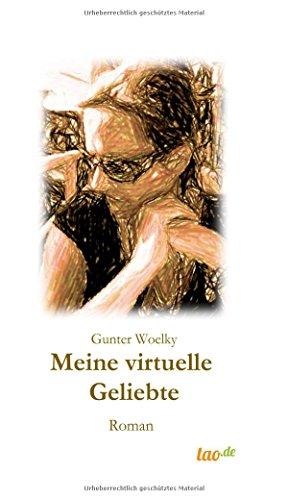 Meine virtuelle Geliebte: Roman