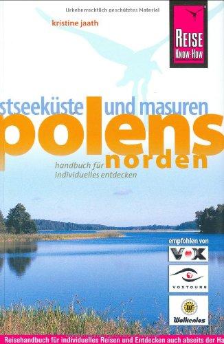 Polens Norden. Ostseeküste und Masuren: Reisehandbuch für individuelles Reisen und Entdecken auch abseits der Hauptrouten