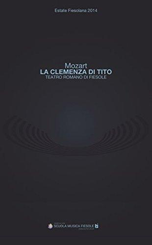 "La clemenza di Tito" di Wolfgang Amadeus Mozart al Teatro romano di Fiesole: Estate Fiesolana 2014. Programma di sala