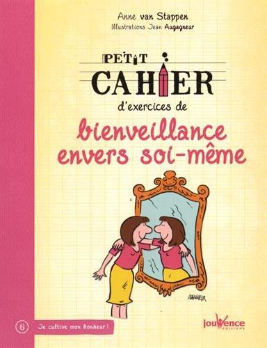 Petit cahier d'exercices de bienveillance envers soi-même