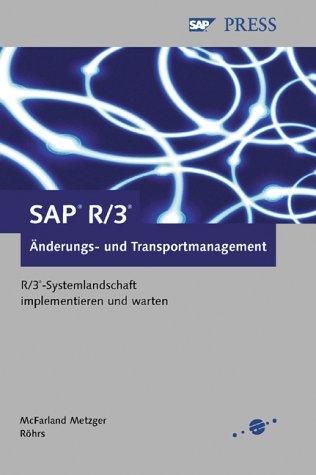 SAP R/3 Änderungs- und Transportmanagement: R/3-Systemlandschaft implementieren und warten (SAP PRESS)