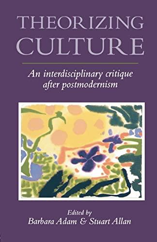 Theorizing Culture: An Interdisciplinary Critique After Postmodernism