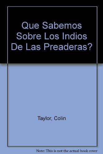 ¿Qué sabemos sobre los indios de las praderas? (Que sabemos sobre)