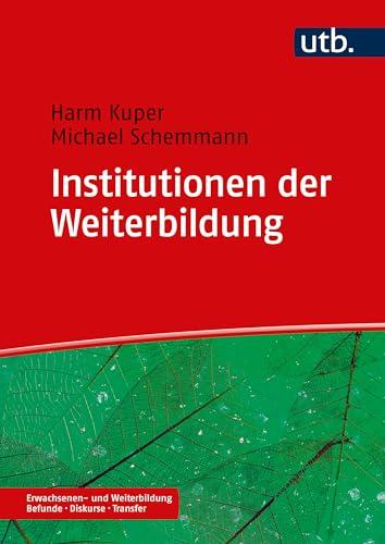 Institutionen der Weiterbildung (Erwachsenen- und Weiterbildung. Befunde – Diskurse – Transfer)