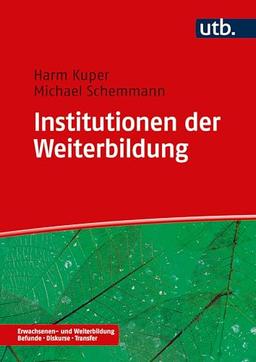 Institutionen der Weiterbildung (Erwachsenen- und Weiterbildung. Befunde – Diskurse – Transfer)