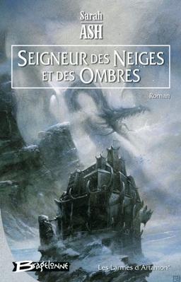 Les larmes d'Artamon. Vol. 1. Seigneur des neiges et des ombres