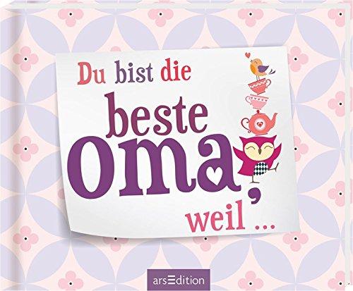 Du bist die beste Oma, weil ...