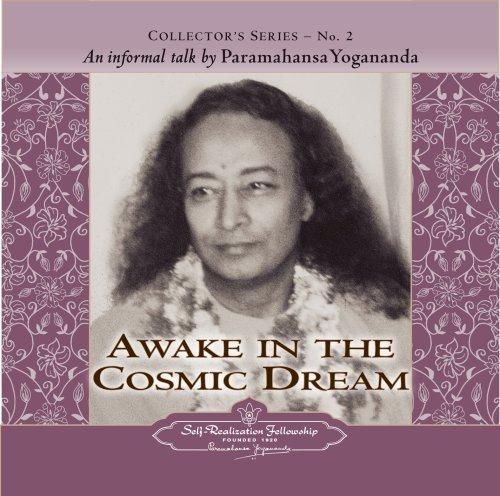 Awake in the Cosmic Dream: An Informal Talk by Paramahansa Yogananda (Collector's Series, Band 2)