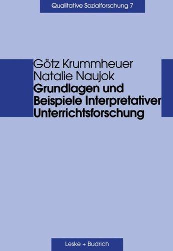 Grundlagen und Beispiel Interpretativer Unterrichtsforschung (Qualitative Sozialforschung)