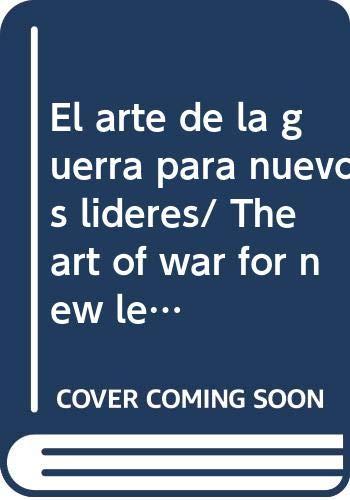 El arte de la guerra para nuevos lideres/ The art of war for new leaders