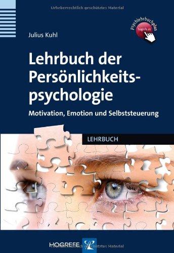 Lehrbuch der Persönlichkeitspsychologie: Motivation, Emotion und Selbststeuerung