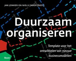 Duurzaam organiseren: template voor het ontwikkelen van nieuwe businessmodellen