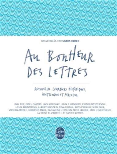 Au bonheur des lettres. Recueil de courriers historiques, inattendus et farfelus