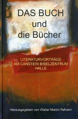 DAS BUCH und die Bücher: Literaturvorträge am Canstein Bibelzentrum Halle