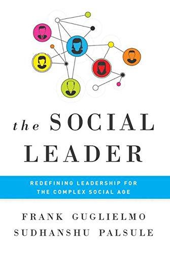 The Social Leader: Redefining Leadership for the Complex Social Age