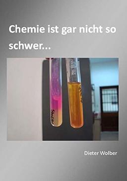 Chemie ist gar nicht so schwer...: Grundlagen