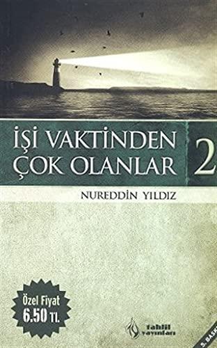 Isi Vaktinden Cok Olanlar - 2