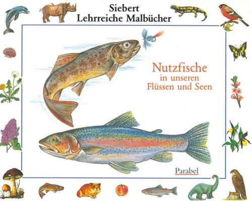 Nutzfische in unseren Flüssen und Seen: Malbuch