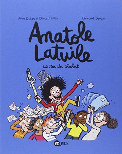 Anatole Latuile. Vol. 8. Le roi du chahut