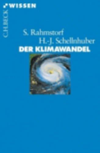 Der Klimawandel: Diagnose, Prognose, Therapie