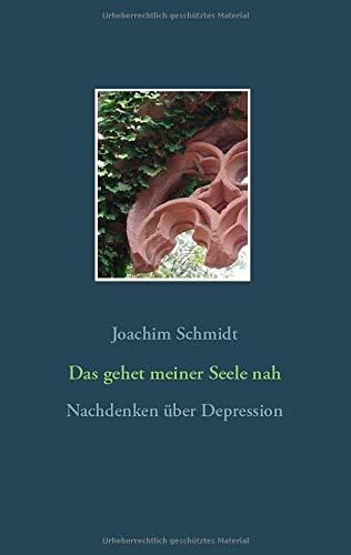 Das gehet meiner Seele nah: Nachdenken über Depression