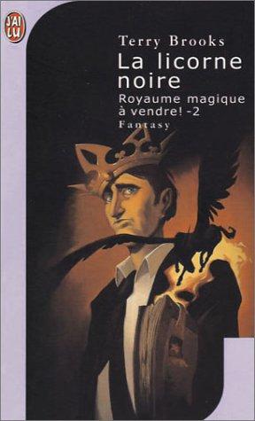 Royaume magique à vendre !. Vol. 2. La licorne noire