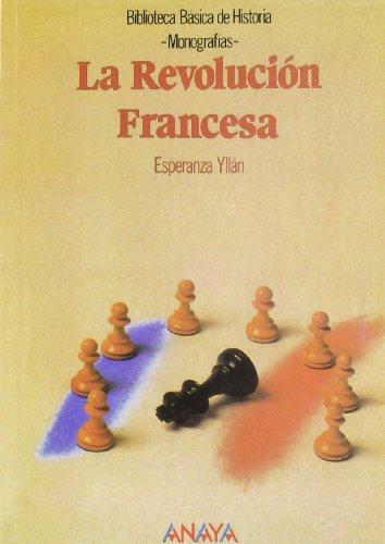 La revolución francesa (Historia - Biblioteca Básica De Historia - Serie «Monografías»)