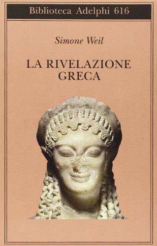 La rivelazione greca (Biblioteca Adelphi)