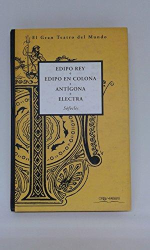 Edipo rey ; Edipo en Colona ; Antígona ; Electra