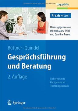 Gesprächsführung und Beratung: Sicherheit und Kompetenz im Therapiegespräch (Praxiswissen Logopädie)