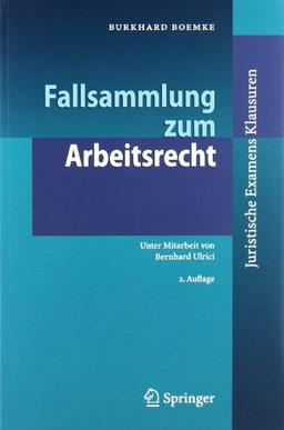 Fallsammlung zum Arbeitsrecht (Juristische ExamensKlausuren)